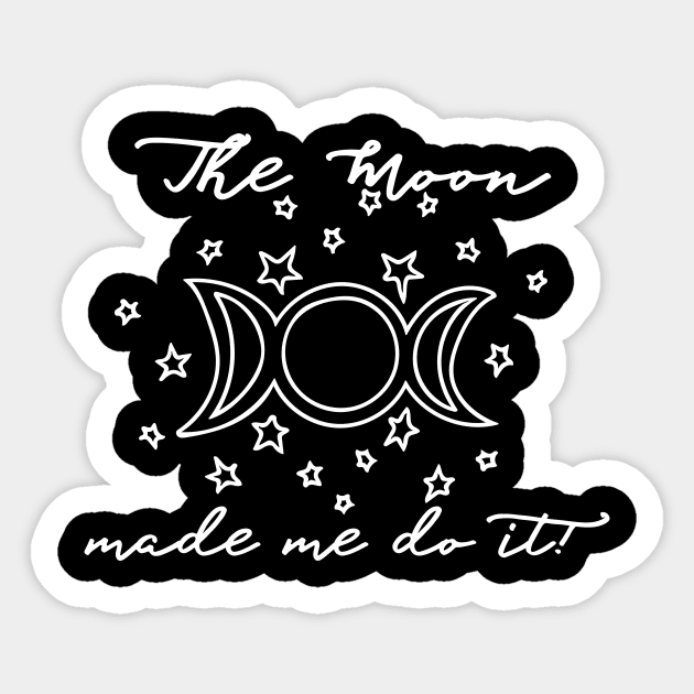 The Moon made me do it Sticker by bubbsnugg